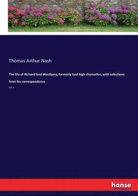 bokomslag life of Richard lord Westbury, formerly lord high chancellor, with selections from his correspondence