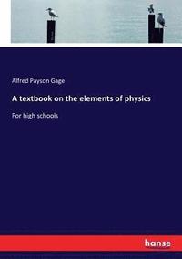 bokomslag A textbook on the elements of physics
