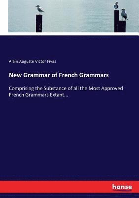 bokomslag New Grammar of French Grammars