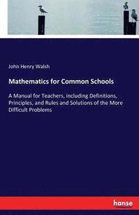 bokomslag Mathematics for Common Schools