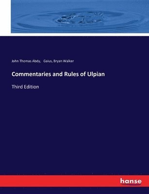 Commentaries and Rules of Ulpian 1