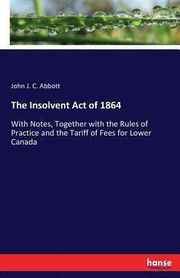 bokomslag The Insolvent Act of 1864