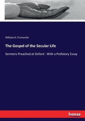 bokomslag The Gospel of the Secular Life