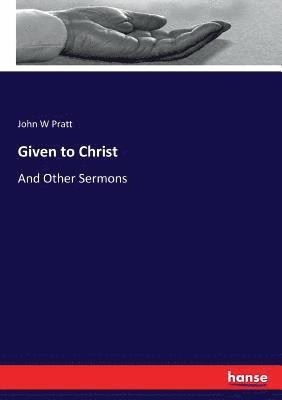 Given to Christ 1