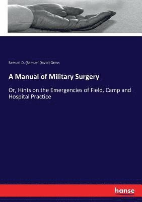 A Manual of Military Surgery 1