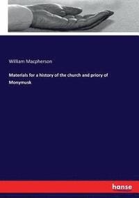 bokomslag Materials for a history of the church and priory of Monymusk