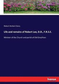 bokomslag Life and remains of Robert Lee, D.D., F.R.S.E.
