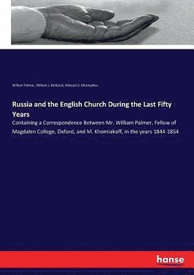 Russia and the English Church During the Last Fifty Years 1