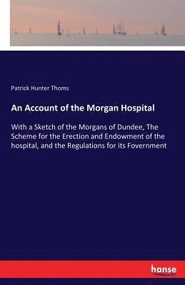 bokomslag An Account of the Morgan Hospital