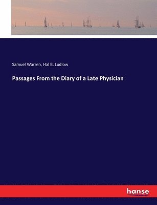 Passages From the Diary of a Late Physician 1