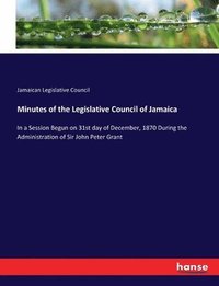 bokomslag Minutes of the Legislative Council of Jamaica