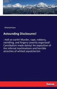 bokomslag Astounding Disclosures!