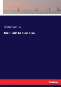 bokomslag The Guide to Kuan Hua