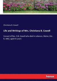 bokomslag Life and Writings of Mrs. Christiana B. Cowell