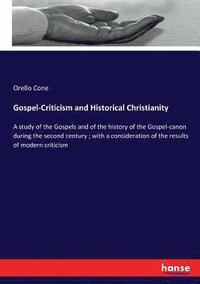 bokomslag Gospel-Criticism and Historical Christianity