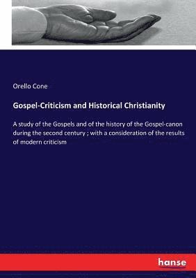 Orello Cone - Gospel-Criticism and Historical Christianity, Häftad