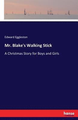 Edward Eggleston - Mr. Blake's Walking Stick, Häftad
