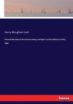 bokomslag Personal Narrative of Occurrences during Lord Elgin's second Embassy to China, 1860