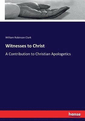William Robinson Clark - Witnesses to Christ, Häftad