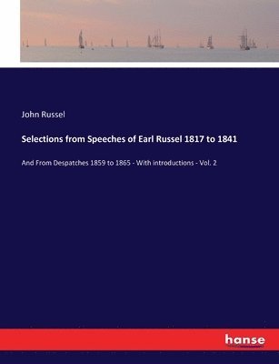 bokomslag Selections from Speeches of Earl Russel 1817 to 1841