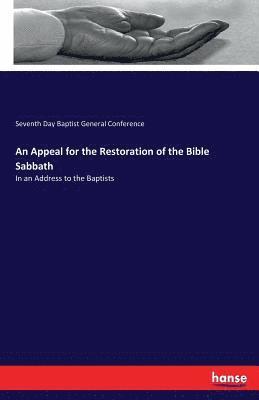 An Appeal for the Restoration of the Bible Sabbath 1