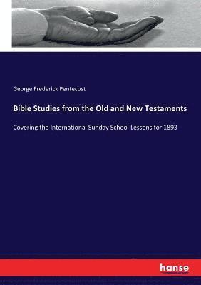 Bible Studies from the Old and New Testaments 1