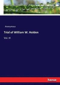 bokomslag Trial of William W. Holden