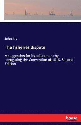 The fisheries dispute 1