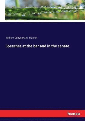 William Conyngham Plunket - Speeches at the bar and in the senate, Häftad