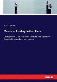 bokomslag Manual of Reading, in Four Parts
