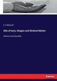 bokomslag Olio of Isms, Ologies and Kindred Matter