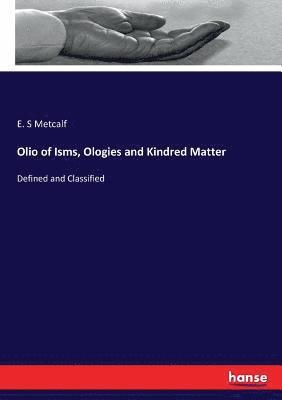 Olio of Isms, Ologies and Kindred Matter 1