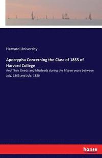 bokomslag Apocrypha Concerning the Class of 1855 of Harvard College