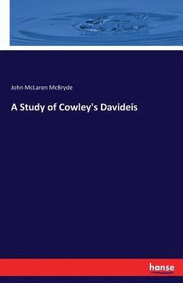 A Study of Cowley's Davideis 1