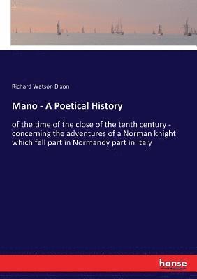Richard Watson Dixon - Mano - A Poetical History, Häftad