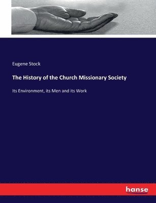 The History of the Church Missionary Society 1