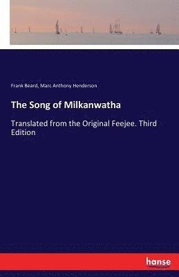 Frank Beard, Marc Anthony Henderson - Song of Milkanwatha, Häftad