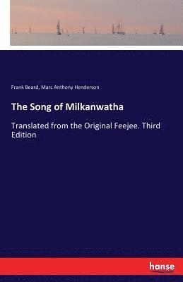 bokomslag The Song of Milkanwatha