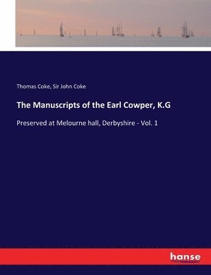 The Manuscripts of the Earl Cowper, K.G 1