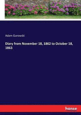 Diary from November 18, 1862 to October 18, 1863 1