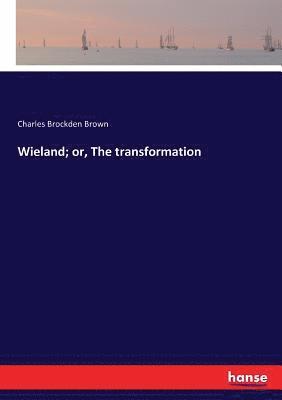 Wieland; or, The transformation 1