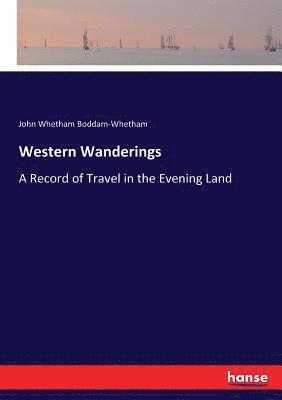 Western Wanderings 1