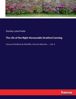 Life Of The Right Honourable Stratford Canning 1