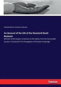 bokomslag An Account of the Life of the Reverend David Brainerd
