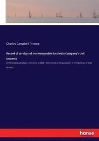 bokomslag Record of services of the Honourable East India Company's civil servants