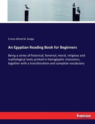 Ernest Alfred W Budge, Ernest Alfred W. Budge - Egyptian Reading Book for Beginners, Häftad