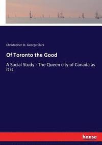bokomslag Of Toronto the Good