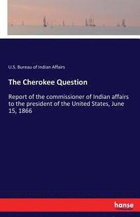 bokomslag The Cherokee Question