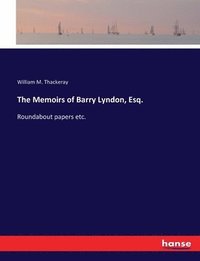 bokomslag The Memoirs of Barry Lyndon, Esq.