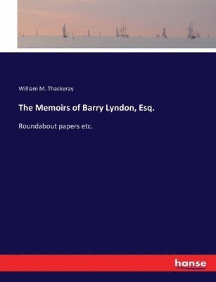 William M Thackeray - Memoirs of Barry Lyndon, Esq., Häftad